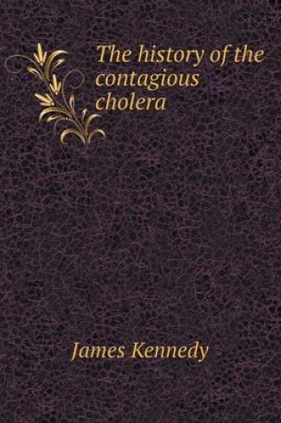 Cover of The history of the contagious cholera