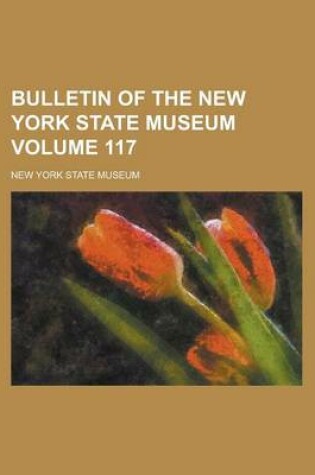 Cover of Bulletin of the New York State Museum Volume 117
