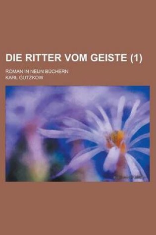 Cover of Die Ritter Vom Geiste (1); Roman in Neun Buchern