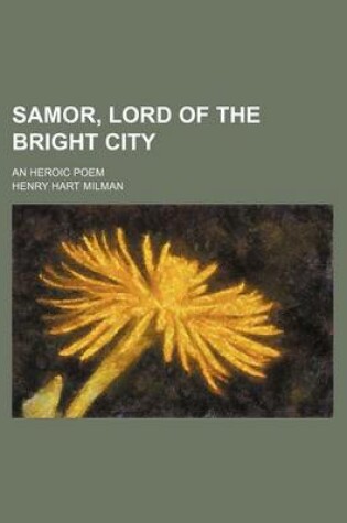 Cover of Samor, Lord of the Bright City; An Heroic Poem