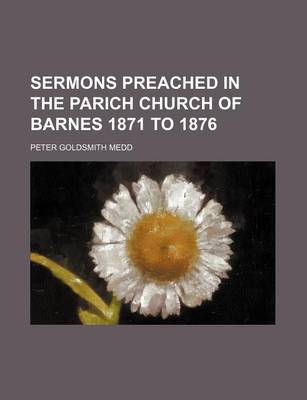 Book cover for Sermons Preached in the Parich Church of Barnes 1871 to 1876