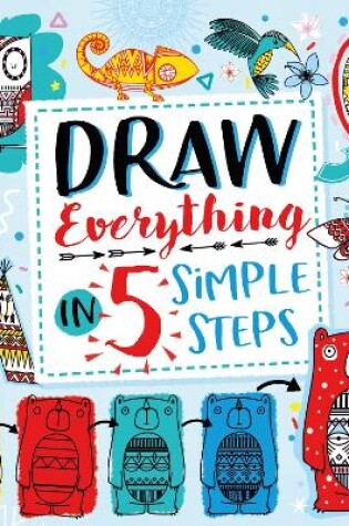 Cover of Draw Everything in 5 Simple Steps