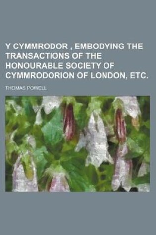 Cover of Y Cymmrodor, Embodying the Transactions of the Honourable Society of Cymmrodorion of London, Etc.