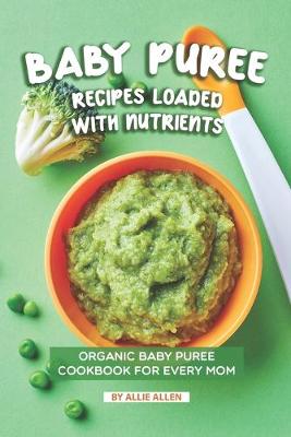 Book cover for Baby Puree Recipes Loaded with Nutrients