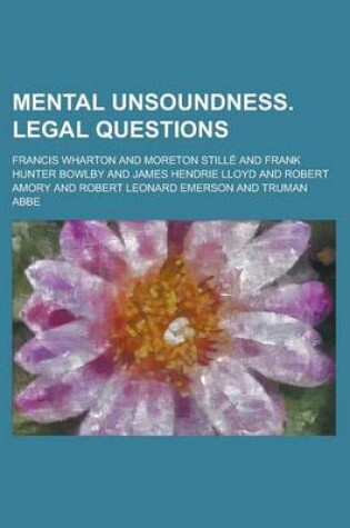 Cover of Mental Unsoundness. Legal Questions