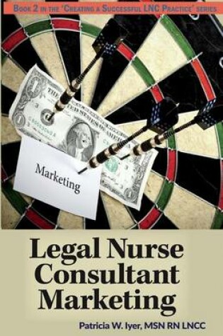 Cover of Legal Nurse Consultant Marketing