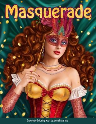 Book cover for Masquerade Coloring Book. Grayscale By Alena Lazareva