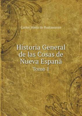 Book cover for Historia General de las Cosas de Nueva Espanã Tomo 1
