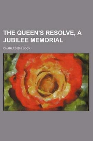 Cover of The Queen's Resolve, a Jubilee Memorial