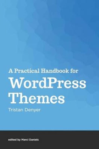 Cover of A Practical Handbook for WordPress Themes