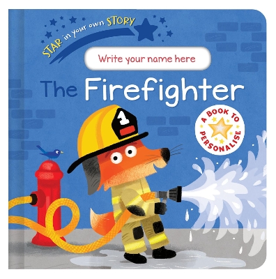 Cover of Star in Your Own Story: Firefighter