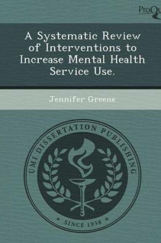 Cover of A Systematic Review of Interventions to Increase Mental Health Service Use