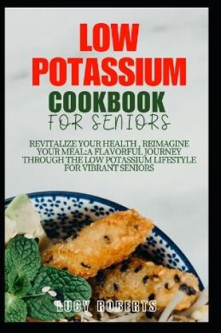 Cover of Low Potassium Cookbook for Seniors