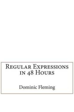 Cover of Regular Expressions in 48 Hours