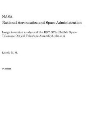 Cover of Image Inversion Analysis of the Hst Ota (Hubble Space Telescope Optical Telescope Assembly), Phase a