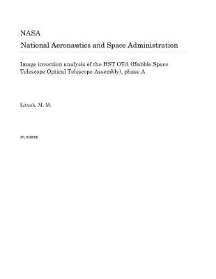 Book cover for Image Inversion Analysis of the Hst Ota (Hubble Space Telescope Optical Telescope Assembly), Phase a