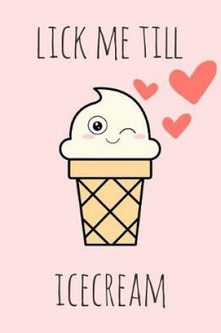 Cover of Lick Me Till Icecream