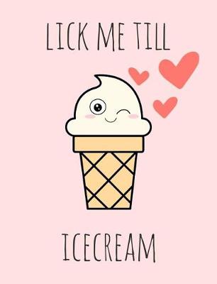 Book cover for Lick Me Till Icecream