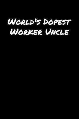 Book cover for World's Dopest Worker Uncle