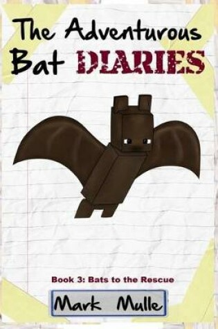 Cover of The Adventurous Bat Diaries (Book 3)