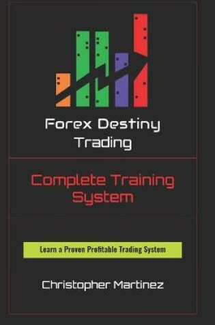 Cover of Forex Destiny Trading Complete Training System