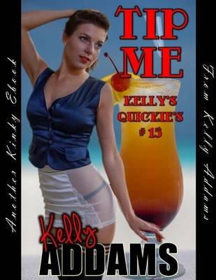 Book cover for Tip Me - Kelly's Quickie's #15