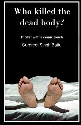 Book cover for Who Killed The Dead Body?