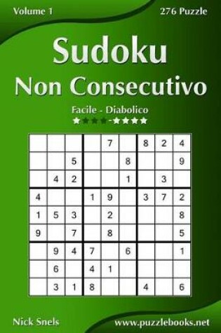 Cover of Sudoku Non Consecutivo - Da Facile a Diabolico - Volume 1 - 276 Puzzle