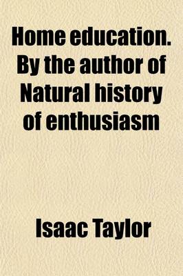 Book cover for Home Education, by the Author of Natural History of Enthusiasm