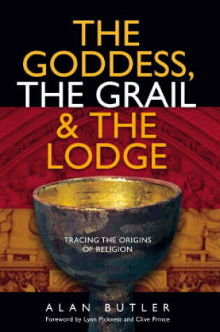 Cover of Goddess, the Grail and the Lodge