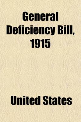 Book cover for General Deficiency Bill, 1915