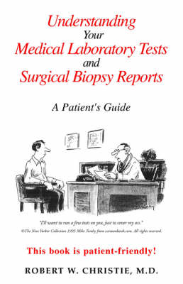 Cover of Understanding Your Medical Laboratory Tests and Surgical Biopsy Reports