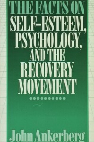 Cover of The Facts on Self-Esteem, Psychology, and the Recovery Movement
