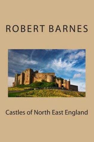 Cover of Castles of North East England