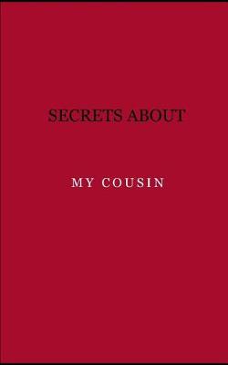 Book cover for Secrets about my cousin