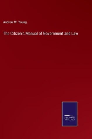 Cover of The Citizen's Manual of Government and Law