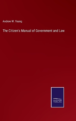 Book cover for The Citizen's Manual of Government and Law