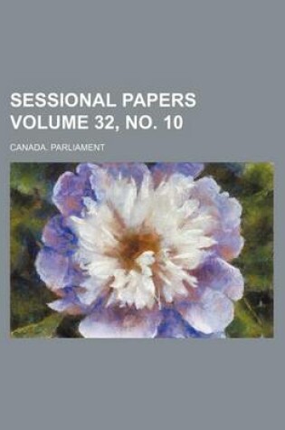 Cover of Sessional Papers Volume 32, No. 10