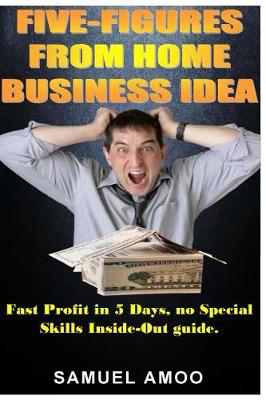 Book cover for Five Figures from Home Business Idea