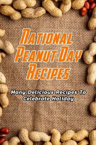 Cover of National Peanut Day Recipes
