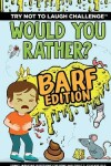 Book cover for Try Not to Laugh Challenge - Would Your Rather? Barf Edition
