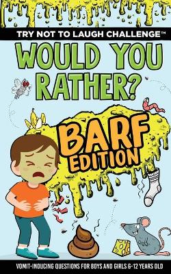 Book cover for Try Not to Laugh Challenge - Would Your Rather? Barf Edition
