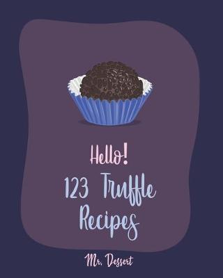 Cover of Hello! 123 Truffle Recipes