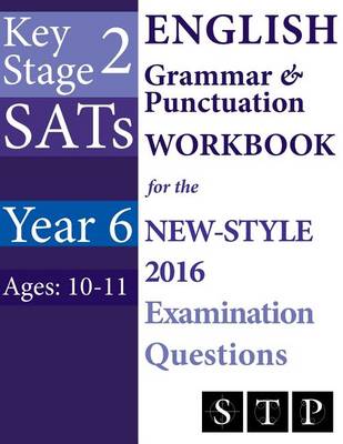 Cover of KS2 SATs English Grammar & Punctuation Workbook for the New-Style 2016 Examination Questions (Year 6