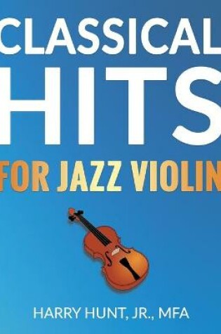 Cover of Classical Hits for Jazz Violin