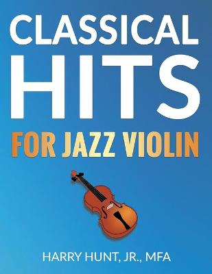 Book cover for Classical Hits for Jazz Violin