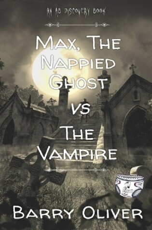 Cover of Max, The Nappied Ghost vs The Vampire