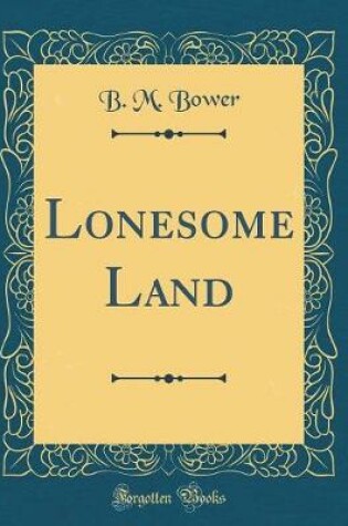 Cover of Lonesome Land (Classic Reprint)