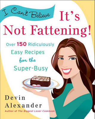 Book cover for I Can't Believe It's Not Fattening!