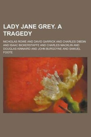 Cover of Lady Jane Grey. a Tragedy